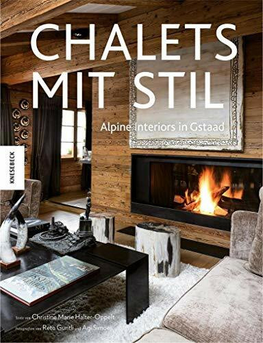 Chalets mit Stil: Alpine Interiors in Gstaad