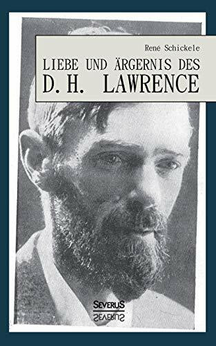 Liebe und Ärgernis des D. H. Lawrence