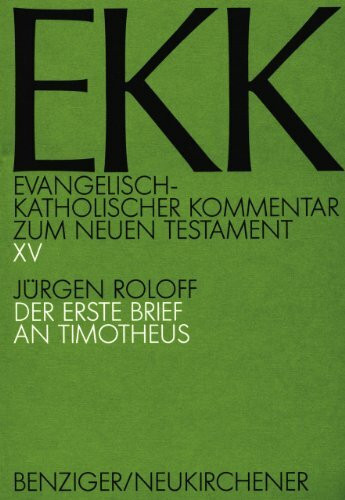 Der erste Brief an Timotheus (Evangelisch-Katholischer Kommentar zum Neuen Testament (Koproduktion mit Patmos))