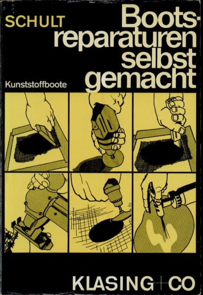 Bootsreparaturen selbst gemacht - Kunststoffboote (Yacht-Bücherei)