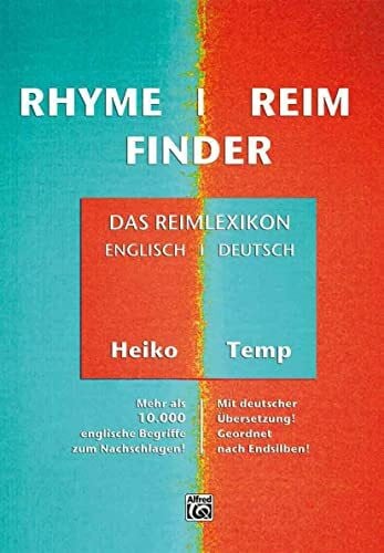 Rhymefinder - Reimfinder: Das Reimlexikon: Das Reimlexikon. Mehr als 10000 englische Begriffe zum Nachschlagen! Mit deutscher Übersetzung! Geordnet nach Endsilben!: Das Reimlexikon Englisch-Deutsch