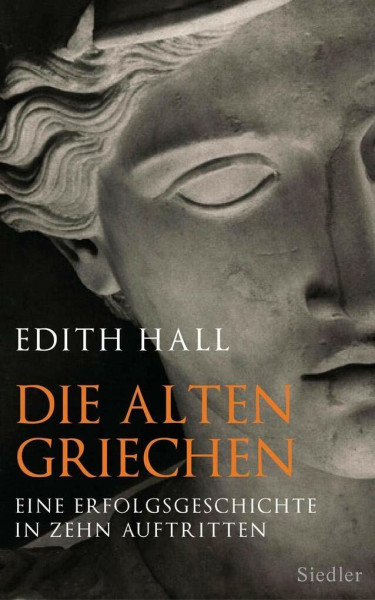 Die alten Griechen: Eine Erfolgsgeschichte in zehn Auftritten