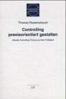 Angewandtes Controlling Bd. 3. Controlling praxisorientiert gestalten: Aktuelle Controlling-Themen auf dem Prüfstand: Aktuelle Controlling-Themen auf dem Prüfstand. Tagungsband