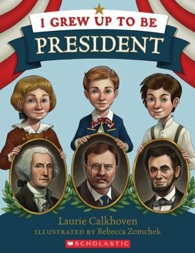 Scholastic I Grew Up To Be President