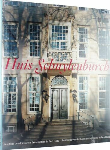 Stadtpalais van Schuylenburch (Deutsch/Niederländisch): Residenz des deutschen Botschafters in Den Haag: Residenz des deutschen Botschafters in Den Haag. Dtsch.-Niederländ.