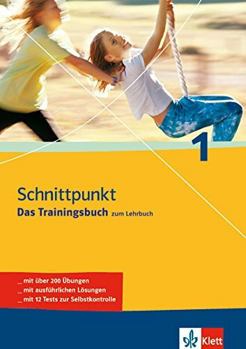 Schnittpunkt 1 - Das Trainingsbuch zum Lehrbuch. 5. Klasse: Mit über 200 Übungen - Mit ausführlichen Lösungen - Mit 8 Tests zur Selbstkontrolle