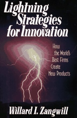 Lightning Strategies for Innovation: How the World's Best Firms Create New Products: How the World's Best Companies Create New Products