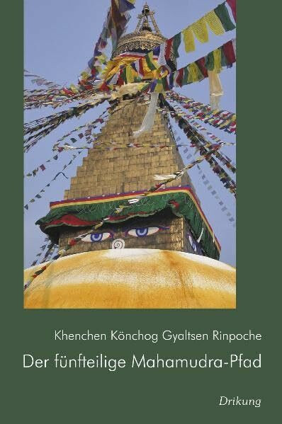 Der fünfteilige Mahamudra Pfad: Eine Übersetzung des Textes 'Erläuterung zum Juwelenkranz des tiefgründigen fünfteiligen Pfades' von Kunga Rinchen