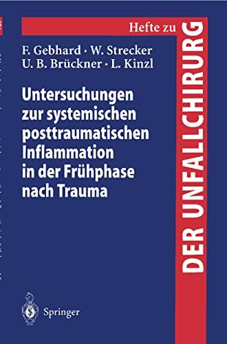 Untersuchungen zur systemischen posttraumatischen Inflammation in der Frühphase nach Trauma (Hefte zur Zeitschrift "Der Unfallchirurg", 276, Band 276)