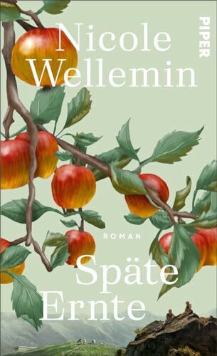 Späte Ernte: Roman | Ein einfühlsamer Roman über die heilende Kraft der Natur und die Befreiung von einer vererbten Schuld