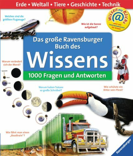 Das große Ravensburger Buch des Wissens: 1000 Fragen und Antworten