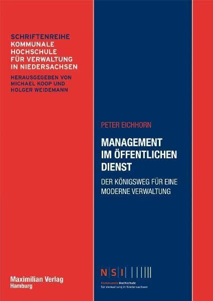 Management im Öffentlichen Dienst: Der Königsweg für eine moderne Verwaltung (Schriftenreihe Kommunale Hochschule für Verwaltung in Niedersachsen)