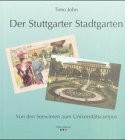 John: Der Stuttgarter Stadtgarten: Von dem Seewiesen zum Universitätscampus. Hrsg.: Stadtarchiv Stuttgart