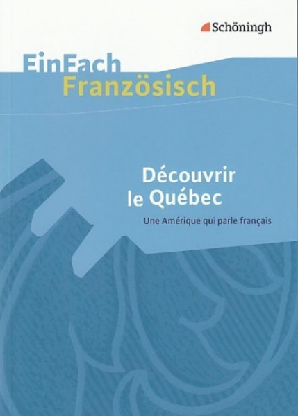 EinFach Französisch Textausgaben. Découvrir le Québec