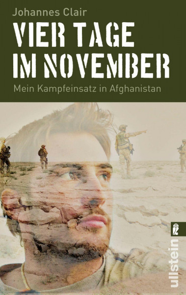Vier Tage im November: Mein Kampfeinsatz in Afghanistan | Der Bestseller und moderne Klassiker, aktuell wie nie: Erfahrungen eines Fallschirmjägers der Bundeswehr, erzählt wie ein Roman