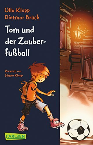 Tom und der Zauberfußball 1: Tom und der Zauberfußball: Vorw. v. Jürgen Klopp