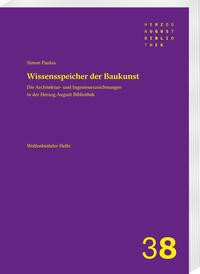 Die Architektur- und Ingenieurszeichnungsbestände in der Herzog August Bibliothek