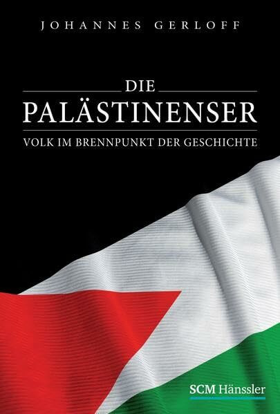 Die Palästinenser: Volk im Brennpunkt der Geschichte