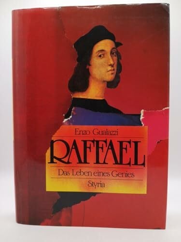 Raffael. Das Leben eines Genies