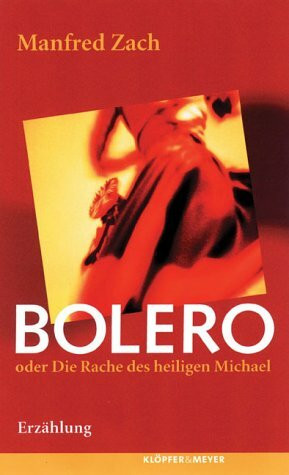 Bolero. Oder Die Rache des heiligen Michael
