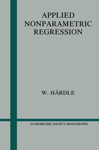 Applied Nonparametric Regression (Econometric Society Monographs, 19)