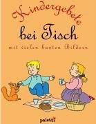 Kindergebete bei Tisch. Mit vielen bunten Bildern