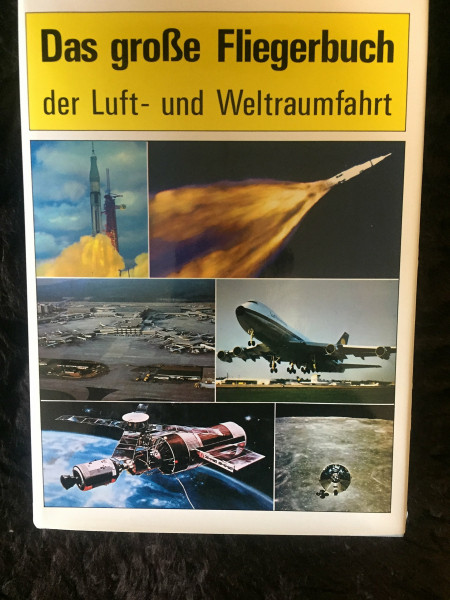 Das grosse Fliegerbuch der Luft- und Weltraumfahrt