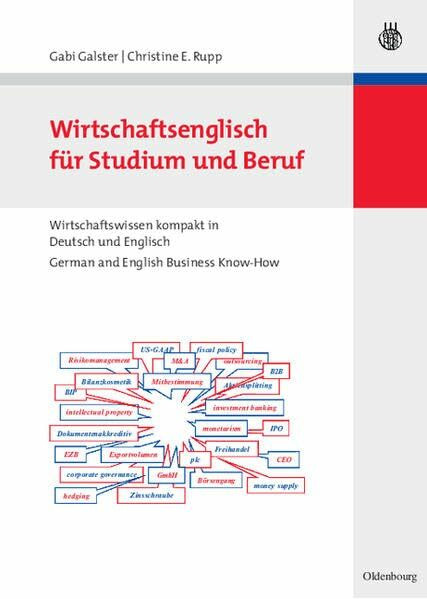 Wirtschaftsenglisch für Studium und Beruf: Wirtschaftswissen kompakt in Deutsch und Englisch - German and English Business Know-How