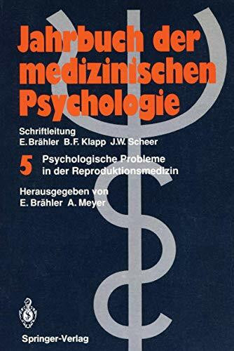 Psychologische Probleme in der Reproduktionsmedizin (Jahrbuch der medizinischen Psychologie) (German Edition) (Jahrbuch der medizinischen Psychologie, 5, Band 5)