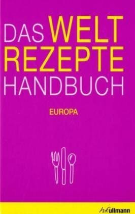 Weltrezepte-Handbuch Bd. 1: Europa
