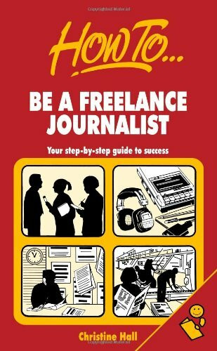 Be a Freelance Journalist: Your step-by-step guide to success