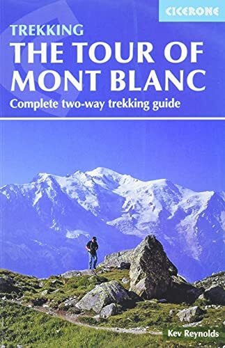 Cicerone The Tour of Mont Blanc: Complete Two-Way Trekking Guide