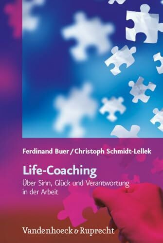 Life-Coaching: Über Sinn, Glück und Verantwortung in der Arbeit