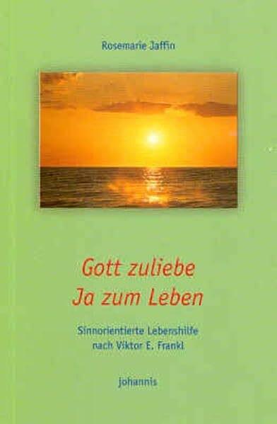 Gott zuliebe Ja zum Leben