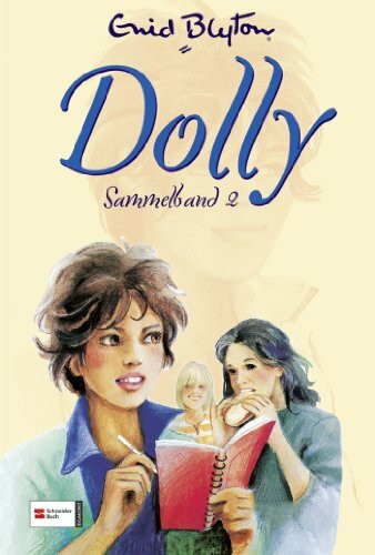 Dolly Sammelband 02.: Die Klassensprecherin; Dollys großer Tag; Abschied von der Burg