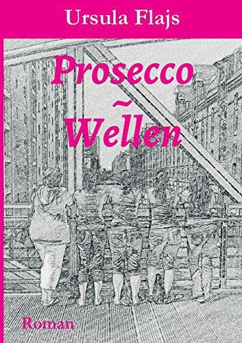 Prosecco~Wellen: Roman