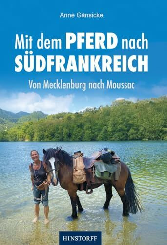 Von Mecklenburg nach Moussac: Meine Reise mit dem Pferd nach Südfrankreich