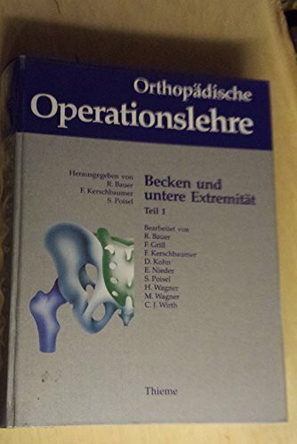 Orthopädische Operationslehre, 3 Bde. in 4 Tl.-Bdn., Bd.2/1, Becken und untere Extremität
