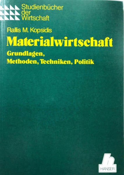 Materialwirtschaft: Grundlagen, Methoden, Techniken, Politik (Studienbücher der Wirtschaft)