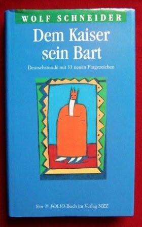 Dem Kaiser sein Bart: Deutschstunde mit 33 neuen Fragezeichen