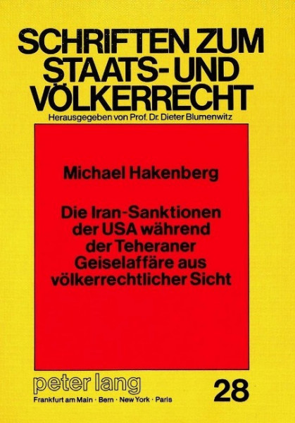 Die Iran-Sanktionen der USA während der Teheraner Geiselaffäre aus völkerrechtlicher Sicht
