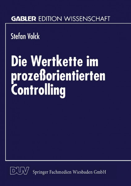 Die Wertkette im prozeßorientierten Controlling: Diss. (Gabler Edition Wissenschaft)