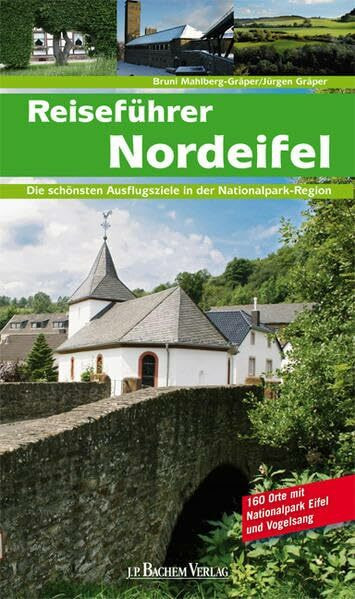Reiseführer Nordeifel: Die schönsten Ausflüge in der Nationalparkregion: Die schönsten Ausflüge in der Nationalpark-Region. 160 Orte mit Nationalpark Eifel und Vogelsang