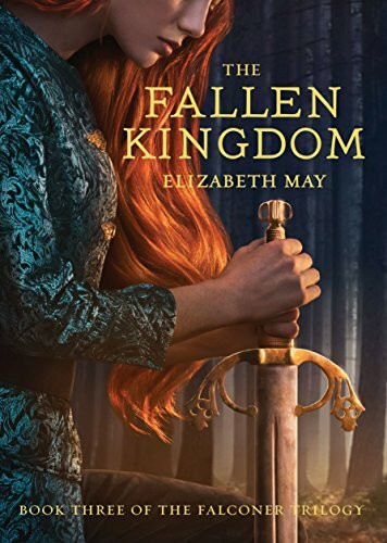 The Fallen Kingdom: Book Three of the Falconer Trilogy (Young Adult Books, Fantasy Novels, Trilogies for Young Adults) (The Falconer, 3, Band 3)