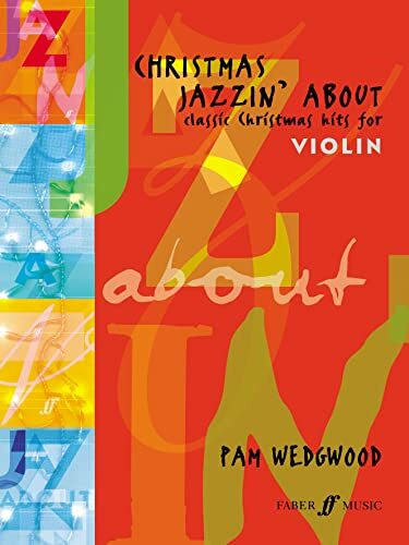 Christmas Jazzin' About: Classic Christmas Hits for Violin (Faber Edition: Jazzin' About)