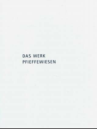 Das Werk Pfieffewiesen: B. Braun Melsungen AG