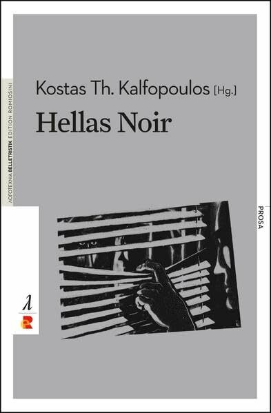 Hellas Noir: Griechische Kriminalliteratur aus dem 21. Jahrhundert / Edition Romiosini/Belletristik (Belletristik: Prosa)