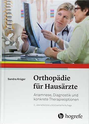 Orthopädie für Hausärzte: Anamnese, Diagnostik und konkrete Therapieoptionen