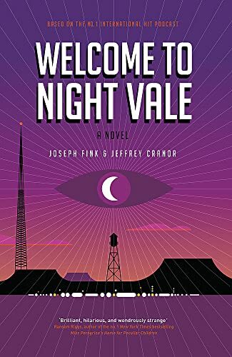 Welcome to Night Vale: A Novel Welcome to Night Vale: A Novel