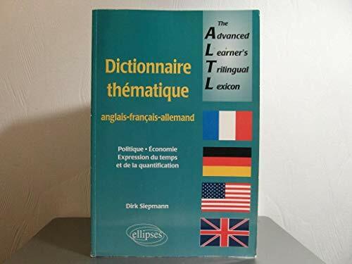 The Advanced Learners Trilingual Lexicon (dictionnaire anglais-français-allemand) The Advanced Learners Trilingual Lexicon (dictionnaire anglais-français-allemand)